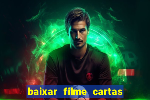 baixar filme cartas para deus dublado